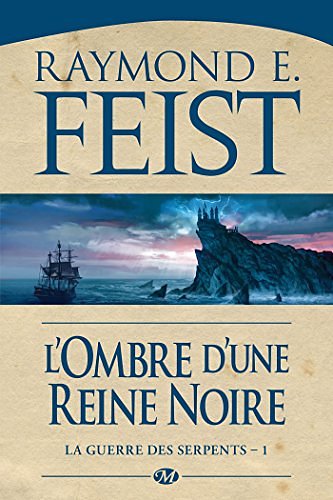 Cover Art for 9782811209544, La Guerre des Serpents, Tome 1 : L'ombre d'une reine noire by Raymond E. Feist