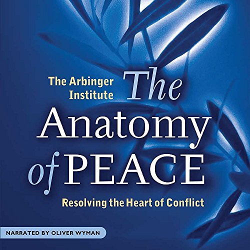 Cover Art for 9781602834460, The Anatomy of Peace by Arbinger Institute