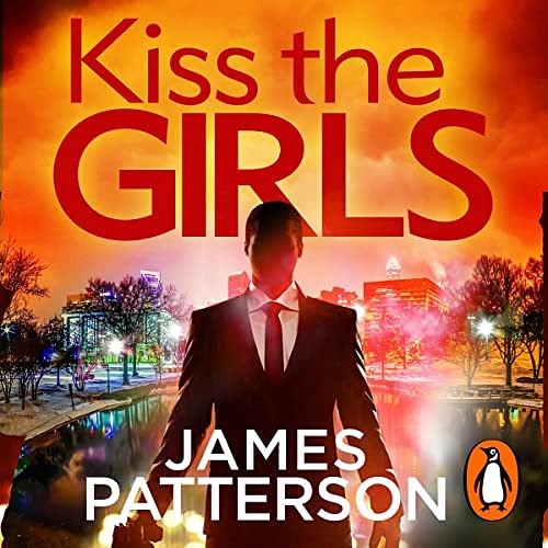 Cover Art for B07D9LX4CK, Kiss the Girls by James Patterson