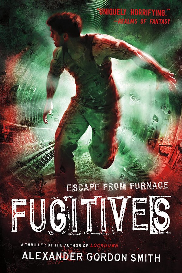 Cover Art for 9781429950374, Fugitives by Alexander Gordon Smith