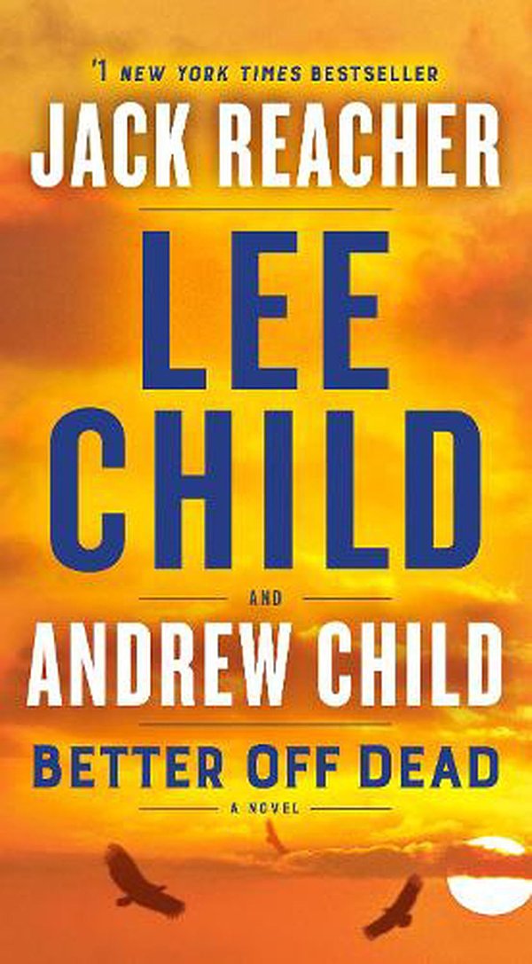 Cover Art for 9781984818539, Better Off Dead by Lee Child, Andrew Child