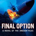 Cover Art for 9780525541837, Final Option (Oregon Files) by Clive Cussler, Boyd Morrison