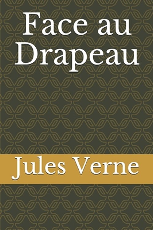 Cover Art for 9781708345532, Face au Drapeau by Jules Verne
