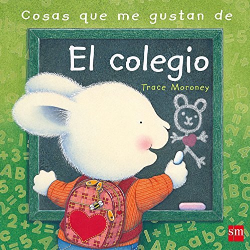 Cover Art for 9788467545098, Cosas que me gustan de el colegio / The Things I Love About School by Tracey Moroney