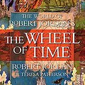 Cover Art for B06Y5LK6B7, The World of Robert Jordan's The Wheel of Time by Robert Jordan, Teresa Patterson