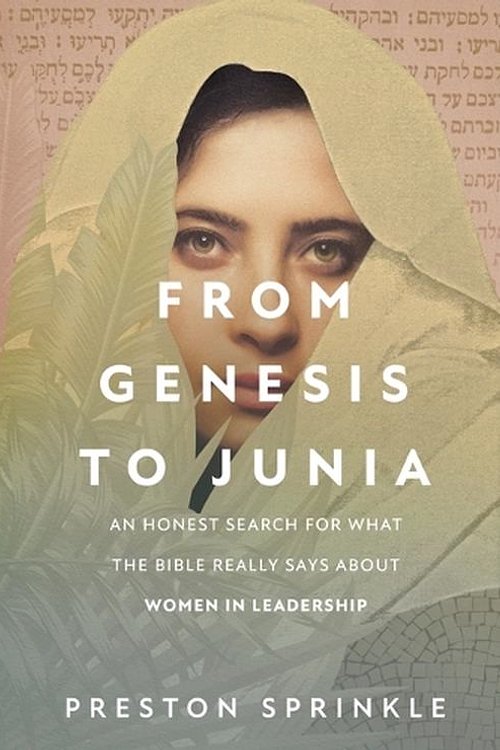 Cover Art for 9780830785803, From Genesis to Junia: An Honest Search for What the Bible Really Says about Women in Leadership by Preston Sprinkle