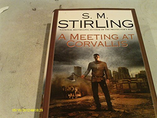 Cover Art for 9780451461117, A Meeting at Corvallis by S M Stirling