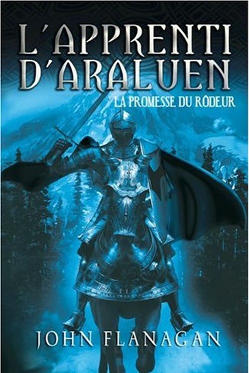 Cover Art for 9782012014220, L'apprenti d'Araluen, Tome 3 : La promesse du rôdeur by John Flanagan