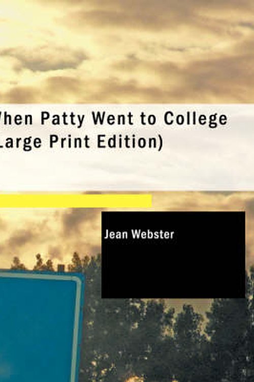 Cover Art for 9781434685056, When Patty Went to College by Jean Webster