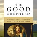 Cover Art for 9780830840632, The Good Shepherd: A Thousand-Year Journey from Psalm 23 to the New Testament by Kenneth E. Bailey