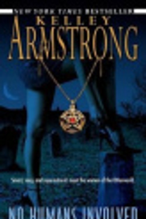 Cover Art for 9780770429805, No Humans Involved by Kelley Armstrong
