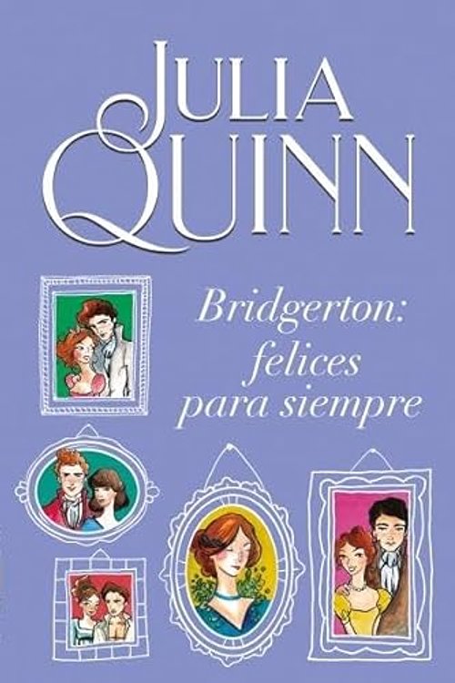 Cover Art for 9789878454054, Bridgerton: Felices para siempre by Julia Quinn