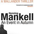 Cover Art for 9781784700843, An Event in Autumn by Henning Mankell