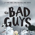 Cover Art for 9781338305845, The Bad Guys in the Baddest Day Ever (The Bad Guys #10) by Aaron Blabey