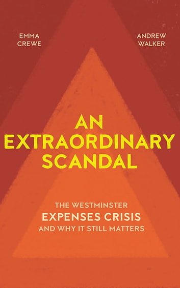 Cover Art for 9781912208760, An Extraordinary Scandal: The Westminster Expenses Crisis and Why It Still Matters by Andrew Walker