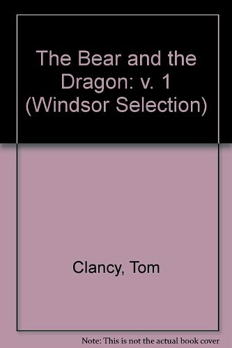 Cover Art for 9780754015772, The Bear and the Dragon: v. 1 by Tom Clancy