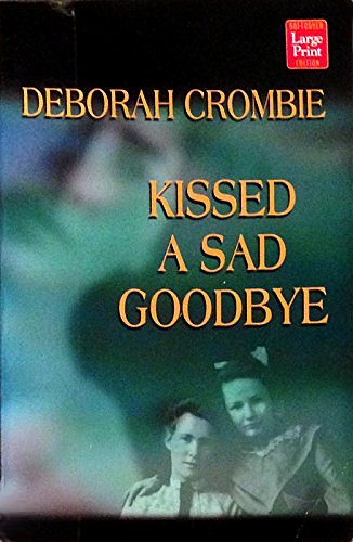 Cover Art for 9781568957319, Kissed a Sad Goodbye by Deborah Crombie