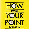 Cover Art for 9780552130103, How to Get Your Point Across in 30 Seconds or Less by Milo O. Frank