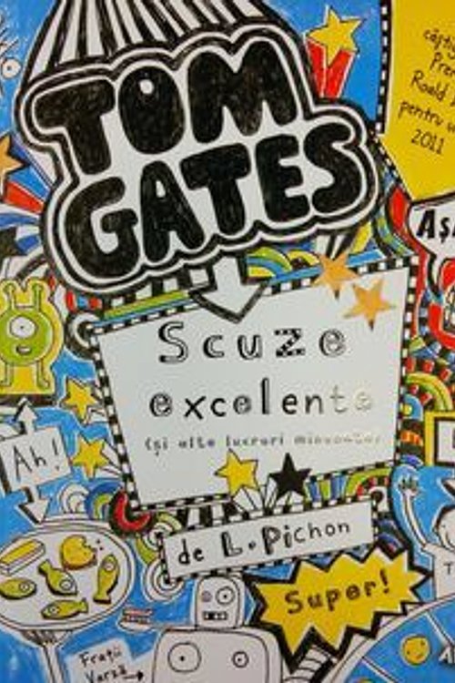 Cover Art for 9786068620527, Tom Gates. Scuze excelente (și alte lucruri minunate) by Liz Pichon