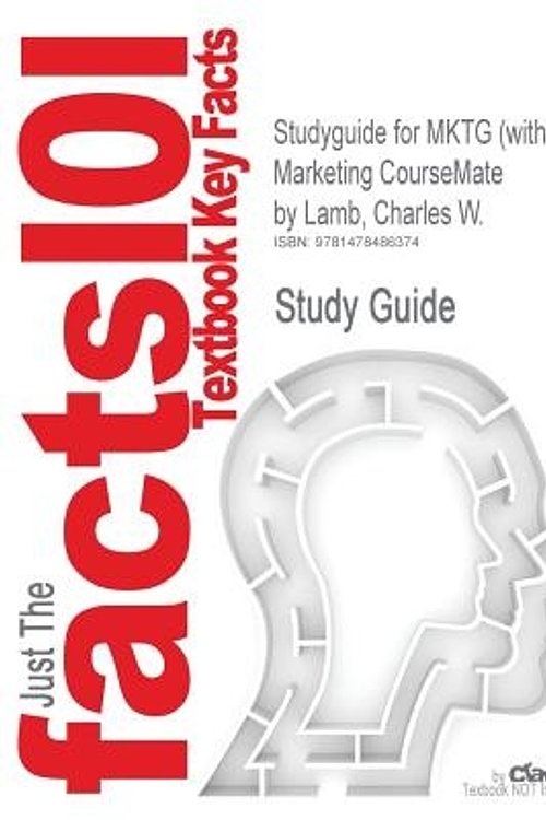 Cover Art for 9781478486374, Studyguide for MKTG (with Marketing CourseMate by Lamb, Charles W. by Cram101 Textbook Reviews