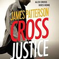 Cover Art for 9781478961345, Cross Justice (Alex Cross Novels) by James Patterson