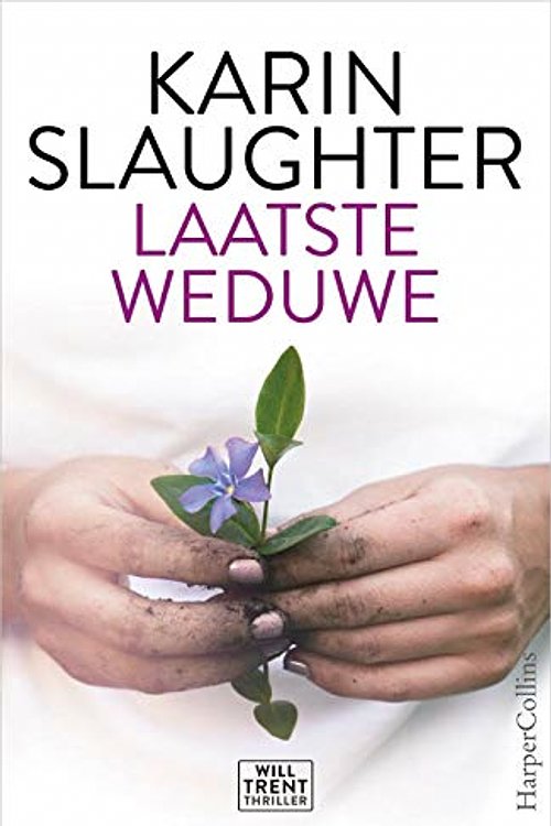 Cover Art for 9789402704945, Laatste weduwe: een Will Trent thriller (Will Trent, 11) by Karin Slaughter