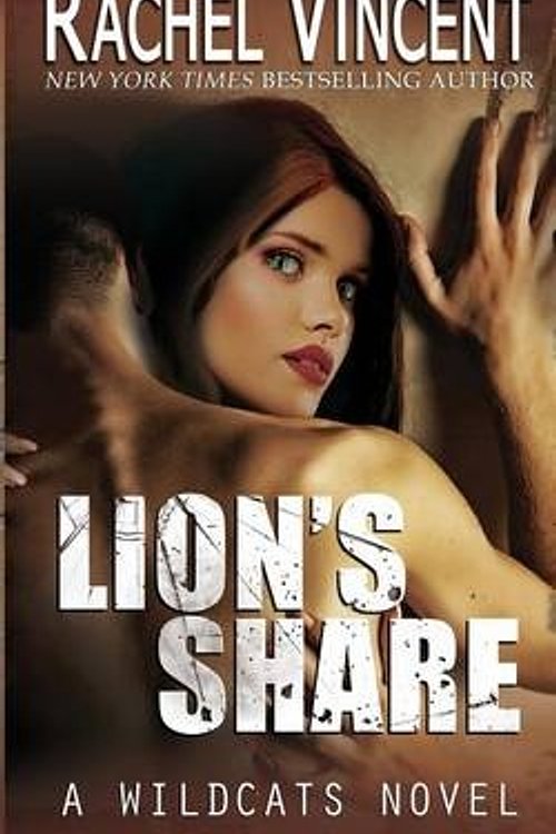Cover Art for 9780692390542, Lion's Share: Volume 1 (Wildcats) by Rachel Vincent