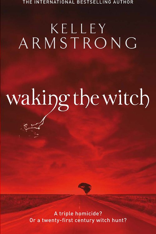 Cover Art for 9780748115280, Waking The Witch: Number 11 in series by Kelley Armstrong