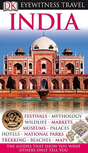 Dk Eyewitness Travel Guide: India (Eyewitness Travel Guides)