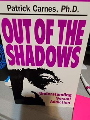 Cover Art for 9780896382695, Out of the Shadows: Understanding Sexual Addiction by Patrick Carnes