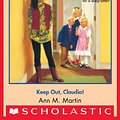 Cover Art for B00HG1NFKS, The Baby-Sitters Club #56: Keep Out, Claudia! by Ann M. Martin