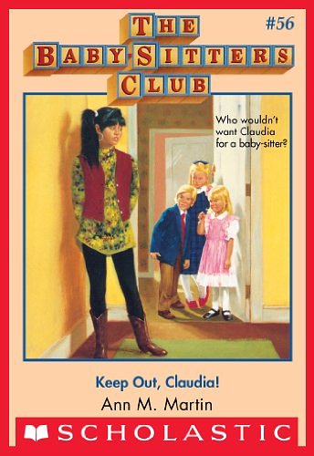 Cover Art for B00HG1NFKS, The Baby-Sitters Club #56: Keep Out, Claudia! by Ann M. Martin