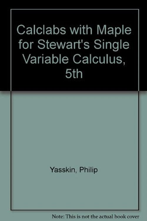 Cover Art for 9780534393700, CalcLabs with Maple for Stewart's Single Variable Calculus by Philip B. Yasskin