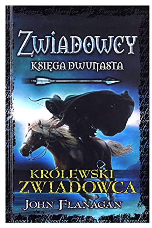Cover Art for 9788376862958, Zwiadowcy 12 Krolewski zwiadowca by John Flanagan, John Flanagan