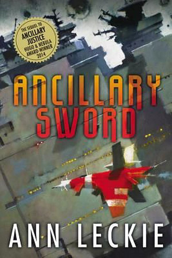 Cover Art for 9780316246651, Ancillary Sword by Ann Leckie