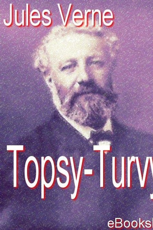Cover Art for 9781412140423, Topsy-Turvy by Jules Verne