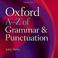 Cover Art for 9780199233465, Oxford A-Z of Grammar and Punctuation by John Seely