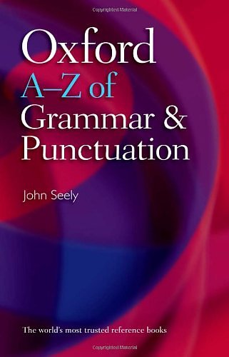 Cover Art for 9780199233465, Oxford A-Z of Grammar and Punctuation by John Seely