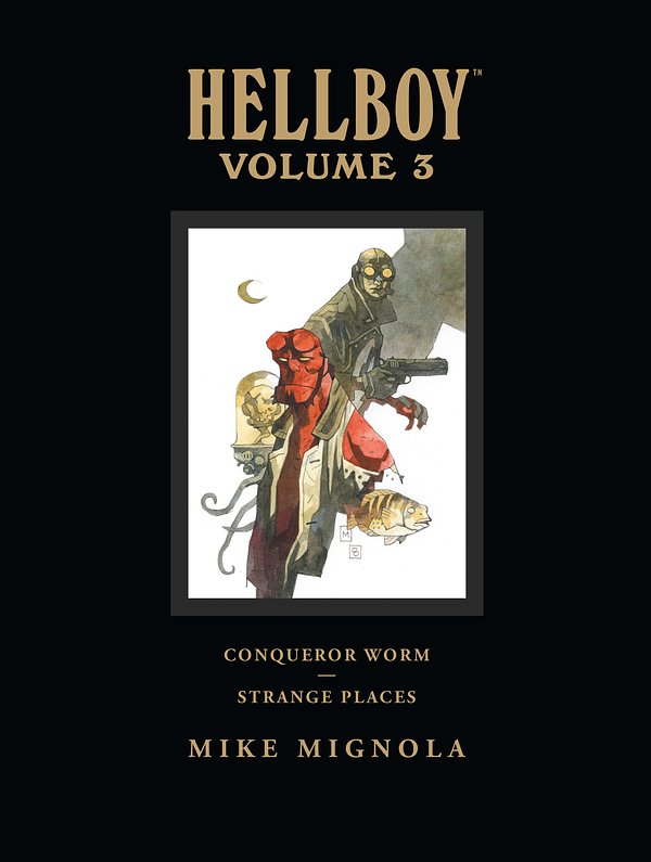 Cover Art for 9781595823526, Hellboy Library Volume 3: Conqueror Worm And Strange Places by Mike Mignola