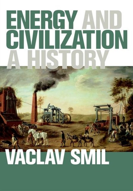 Cover Art for 9780262035774, Energy and Civilization: A History by Vaclav Smil