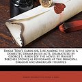 Cover Art for 9781177060530, Uncle Tom's Cabin; Or, Life Among the Lowly. a Domestic Drama in Six Acts, Dramatized by George L. Aiken [Of the Novel by Harriet Beecher Stowe] as Performed at the Principal English and American Theatres by George L. Aiken