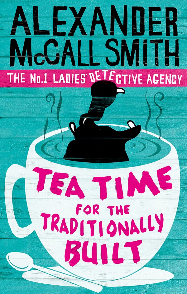 Cover Art for 9780349119977, Tea Time for the Traditionally Built by Alexander McCall Smith