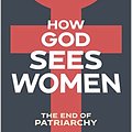 Cover Art for B09Q99BNG1, How God Sees Women: The End of Patriarchy by Terran Williams