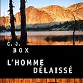 Cover Art for B00BW082M0, L'Homme délaissé by C. J. Box