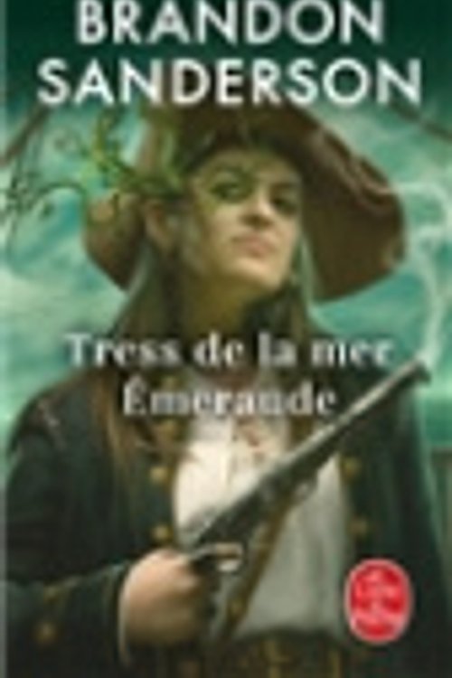 Cover Art for 9782253909347, Tress de la mer Émeraude by Brandon Sanderson