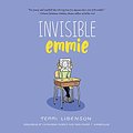 Cover Art for 9781538417690, Invisible Emmie by Terri Libenson, Terri Libenson