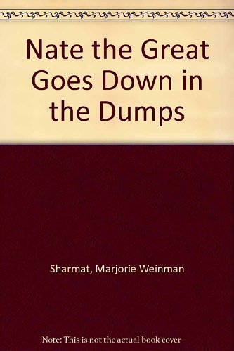 Cover Art for 9780606049900, Nate the Great Goes Down in the Dumps by Marjorie Weinman Sharmat