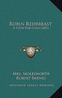 Cover Art for 9781167000164, Robin Redbreast by Mrs Molesworth