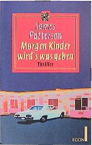 Cover Art for 9783612276025, Morgen, Kinder, wird's was geben by James Patterson