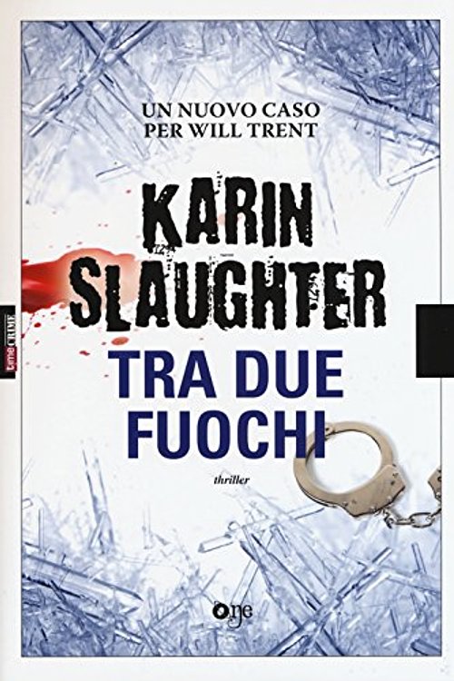 Cover Art for 9788868771225, Tra due fuochi by Karin Slaughter